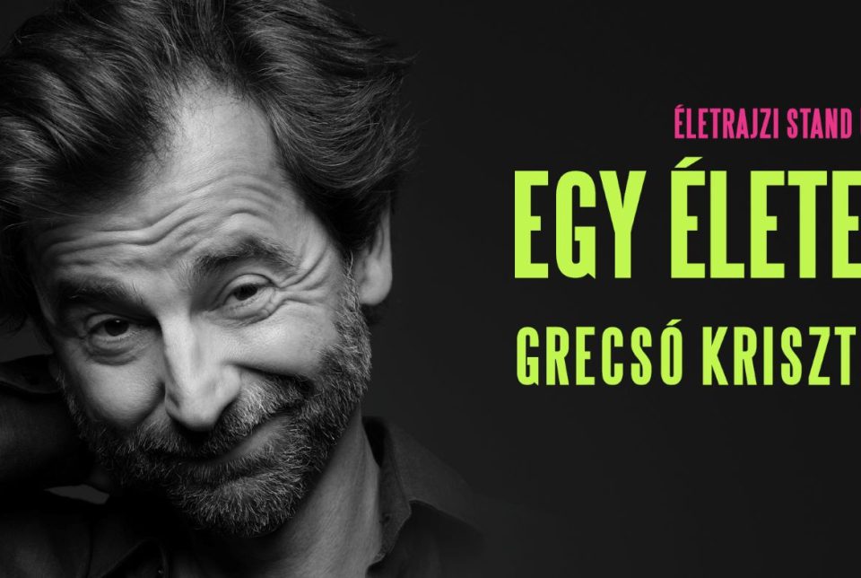 EGY ÉLETEM: GRECSÓ KRISZTIÁN