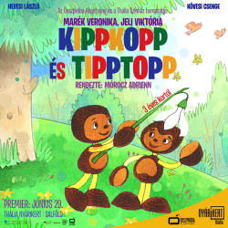 KIPPKOPP ÉS TIPPTOPP - Jegyvásárlás hamarosan!