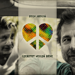 beck@grecsó: szeretet vessző béke - Jegyvásárlás hamarosan!