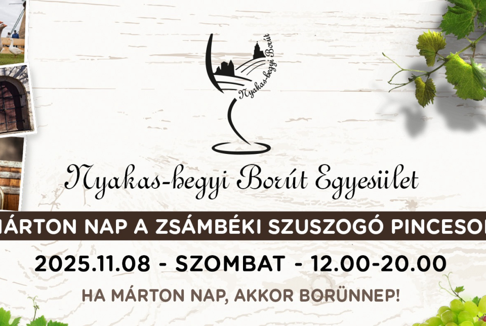 MÁRTON NAP A ZSÁMBÉKI SZUSZOGÓ PINCESORON